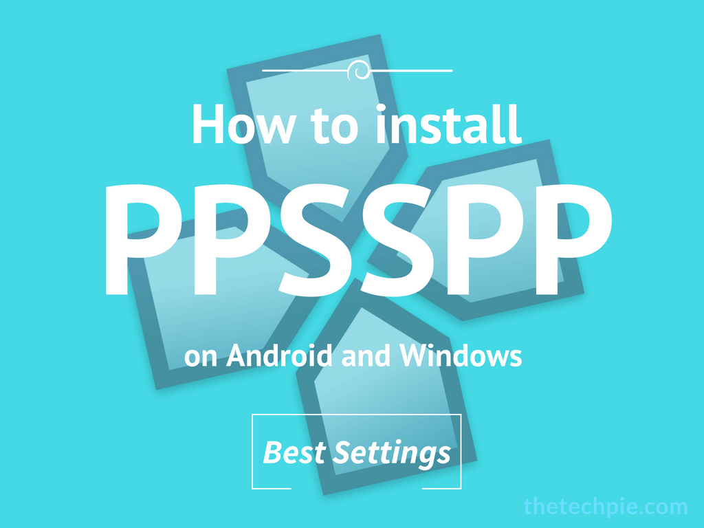 Recommended Settings For Ppsspp Windows